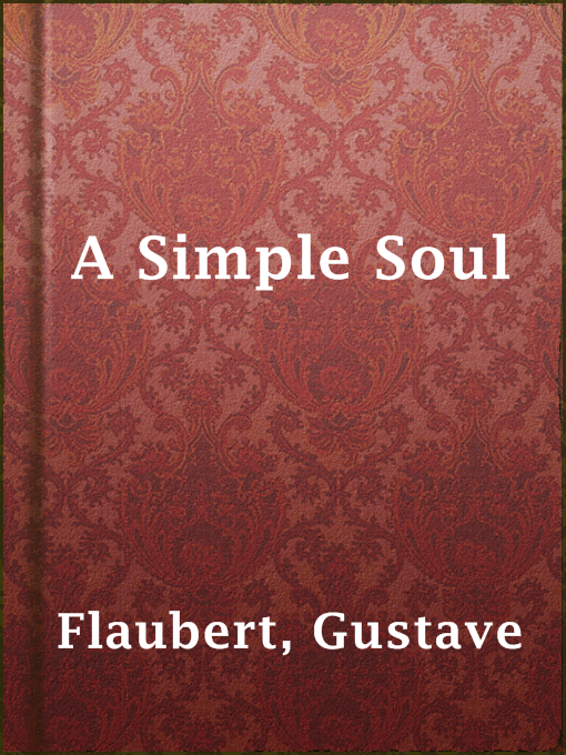 Title details for A Simple Soul by Gustave Flaubert - Available